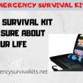 Disaster Survival Kit - Make Sure About Your Life
