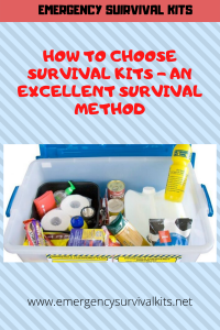 How to Choose Survival Kits - An Excellent Survival Method