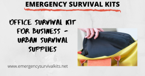 Office Survival Kit for Businesses - Urban Survival Supplies