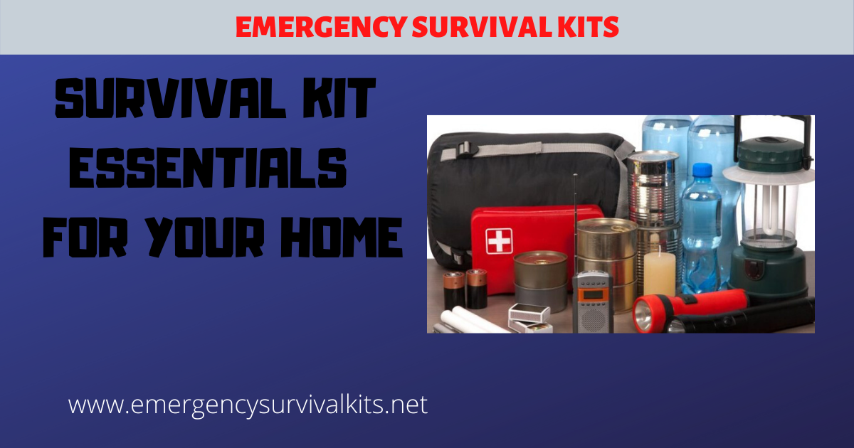 Survival Kit Essentials For Your Home